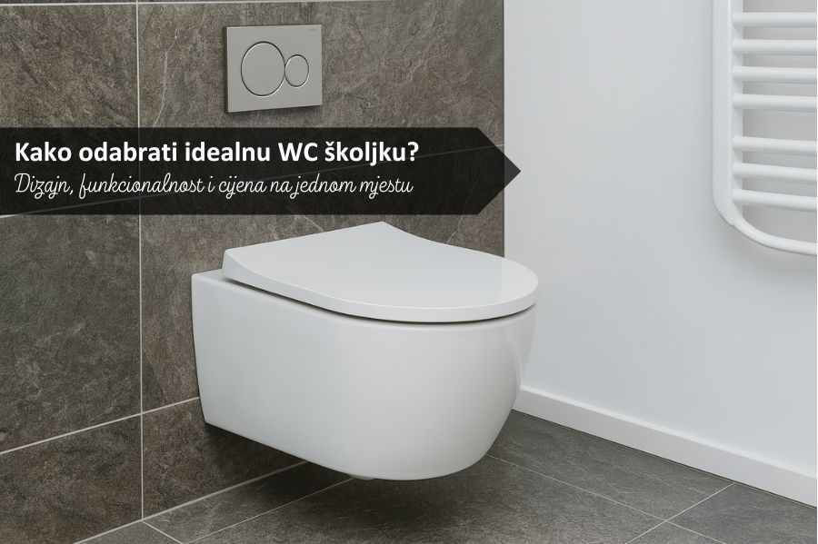 Kako odabrati idealnu WC školjku? Dizajn, funkcionalnost i cijena na jednom mjestu